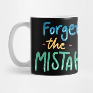 Forget the Mistake Mug